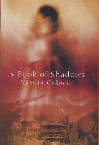 NAMITA GOKALES THE BOOK OF SHADOWS AS A  PSYCHO-BIOGRAPHICAL NOVEL: A STUDY