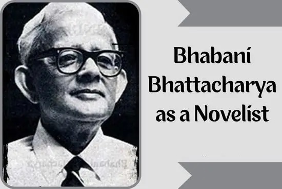 BHABANI BHATTACHARYA AS A NOVELIST: A CRITICAL STUDY