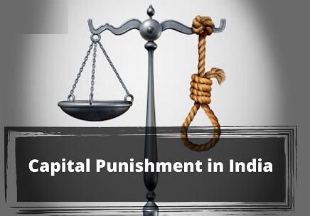 THE ROLE OF JUDICIARY IN CAPITAL PUNISHMENT IN INDIA: A STUDY